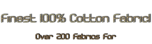Finest 100% Cotton Fabric! Over 200 Fabrics For